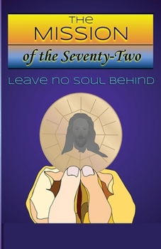 Paperback The Mission of The Seventy-Two Book