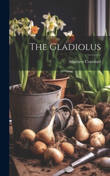 Hardcover The Gladiolus Book