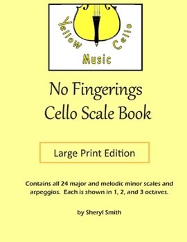 Paperback No Fingerings Cello Scale Book Large Print Edition: All 24 major and melodic minor scales, no fingerings! Book