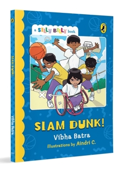 Slam Dunk! (Silly Billy series): Funny, Easy-to-Read, Full Colour Short Books | Perfect to Encourage Reading | Ages 7 and Up