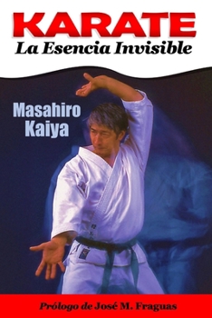 Paperback KARATE La Esencia Invisible [Spanish] Book