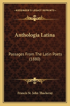 Paperback Anthologia Latina: Passages From The Latin Poets (1880) Book