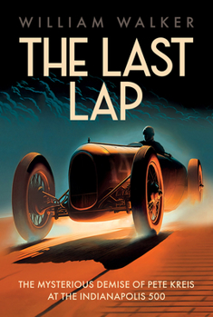 Paperback The Last Lap: The Mysterious Demise of Pete Kreis at The Indianapolis 500 Book