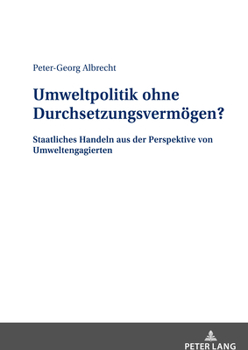 Hardcover Umweltpolitik ohne Durchsetzungsvermoegen?: Staatliches Handeln aus der Perspektive von Umweltengagierten [German] Book