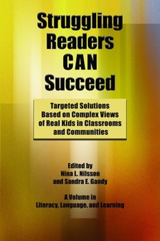 Paperback Struggling Readers Can Succeed: Targeted Solutions Based on Complex Views of Real Kids in Classrooms and Communities Book