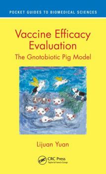 Paperback Vaccine Efficacy Evaluation: The Gnotobiotic Pig Model Book