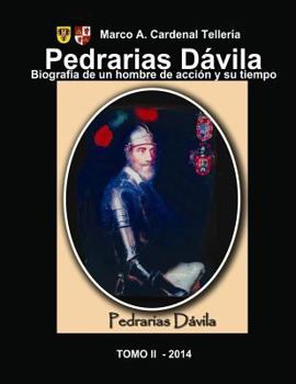 Paperback Pedrarias Davila. Biografia de un hombre de accion y su tiempo. Tomo II [Spanish] Book