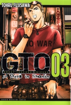 GTO: 14 Days in Shonan, Volume 3 - Book #3 of the GTO: Shonan 14 Days