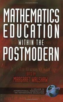 Paperback Mathematics Education Within the Postmodern (PB) Book