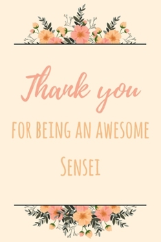 Paperback Thank You For Being An Awesome Sensei: 6x9" Dot Bullet Notebook/Journal Gift Idea For Teachers, Martial Arts Senseis Book