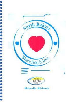 Spiral-bound North Dakota: Where Food Is Love. Book
