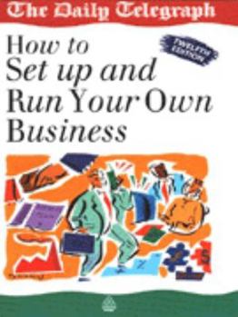 Paperback How to Set Up and Run Your Own Business: A Daily Telegraph Guide Book