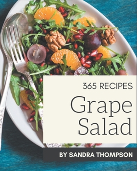 Paperback 365 Grape Salad Recipes: More Than a Grape Salad Cookbook Book