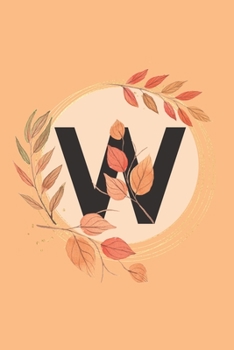 W: Initial W Monogram Notebook Journal Gift for Fall Autumn Season