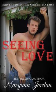 Seeing Love - Book #4 of the Saints Protection & Investigations