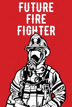 Future firefighter kid's Fireman notebook [6x9][lined][110pages]: Firefighter firemen fireman gift notebook journal for logs, notes