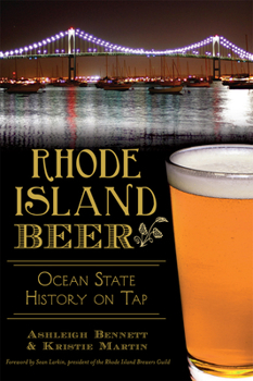Rhode Island Beer: Ocean State History on Tap - Book  of the American Palate