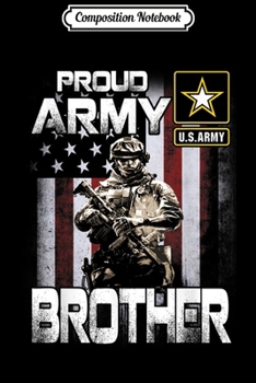 Paperback Composition Notebook: Proud Army Brother US Military Pride Journal/Notebook Blank Lined Ruled 6x9 100 Pages Book