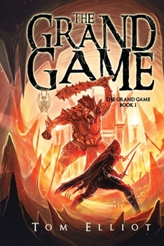 The Grand Game, Book 1: A Dark Fantasy Adventure - Book #1 of the Grand Game