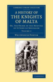 Paperback History of the Knights of Malta: Volume 2: Or, the Order of the Hospital of St John of Jerusalem Book