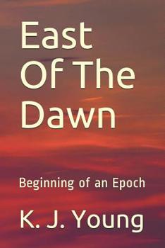 Paperback East of the Dawn: Beginning of an Epoch Book