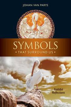 Paperback Symbols That Surround Us: Faithful Reflections Book