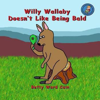 Paperback Willy Wallaby Doesn't Like Being Bald Book