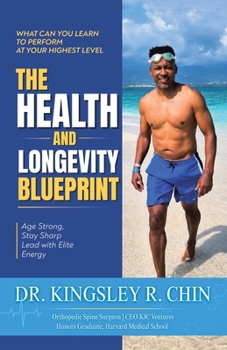 The Health and Longevity Blueprint: Age Strong. Stay Sharp. Lead with Elite Energy