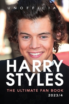 Paperback Harry Styles: The Ultimate Fan Book: 100+ Amazing Harry Styles Facts, Photos, Quiz & More Book