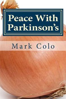 Paperback Peace With Parkinson's: It's Called A Resting Tremor, Not An Earthquake. Book