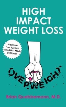 Paperback High Impact Weight Loss: Maximize Your Success with GLP-1 Meds or Without Book