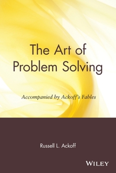 Paperback The Art of Problem Solving: Accompanied by Ackoff's Fables Book