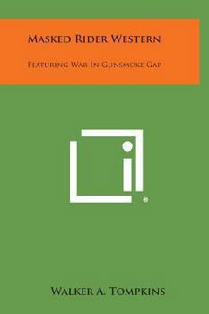 Hardcover Masked Rider Western: Featuring War in Gunsmoke Gap Book
