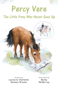 Paperback Percy Vere: The Little Pony Who Never Gave Up Book