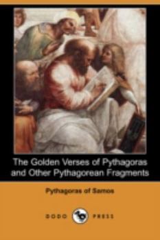 Paperback The Golden Verses of Pythagoras and Other Pythagorean Fragments (Dodo Press) Book