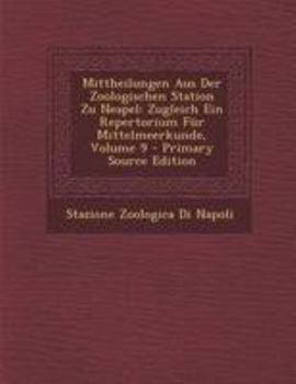 Paperback Mittheilungen Aus Der Zoologischen Station Zu Neapel: Zugleich Ein Repertorium Für Mittelmeerkunde, Volume 9 - Primary Source Edition [Italian] Book