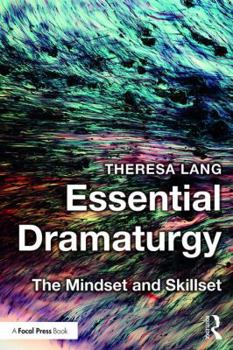Paperback Essential Dramaturgy: The Mindset and Skillset Book