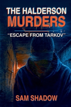 The Halderson Murders: Escape From Tarkov