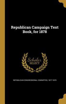 Hardcover Republican Campaign Text Book, for 1878 Book