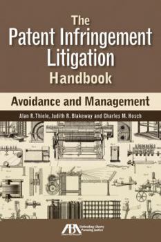 Paperback The Patent Infringement Litigation Handbook: Avoidance and Management Book