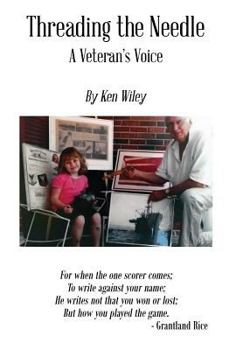 Hardcover Threading the Needle: A Veteran's Voice Book