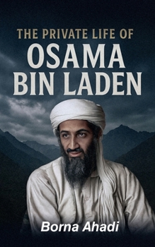 The Private Life of Osama Bin Laden