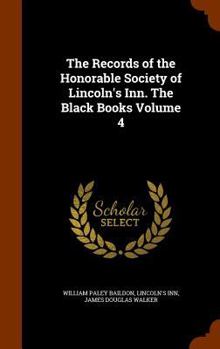 Hardcover The Records of the Honorable Society of Lincoln's Inn. The Black Books Volume 4 Book