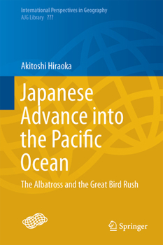 Hardcover Japanese Advance Into the Pacific Ocean: The Albatross and the Great Bird Rush Book