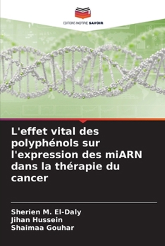 Paperback L'effet vital des polyphénols sur l'expression des miARN dans la thérapie du cancer [French] Book