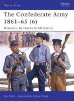 Paperback The Confederate Army 1861-65 (6): Missouri, Kentucky & Maryland Book