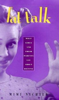 Hardcover Fat Talk: What Girls and Their Parents Say about Dieting Book