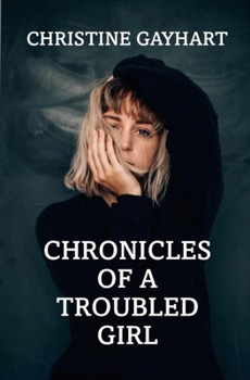 Paperback Chronicles of a Troubled Girl Book