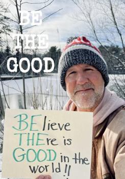 Paperback BE THE GOOD Book