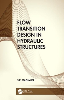 Hardcover Flow Transition Design in Hydraulic Structures Book